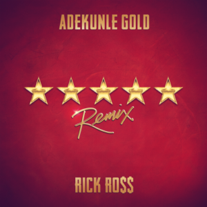 Adekunle Gold, Rick Ross – 5 Star Remix