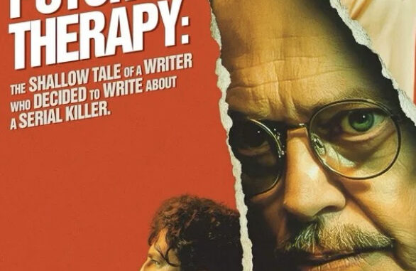 Psycho Therapy: The Shallow Tale of a Writer Who Decided to Write about a Serial Killer