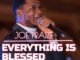 Joe Praize – Everything Is Blessed