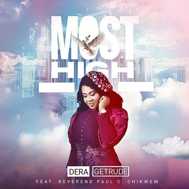 [Gospel] Dera Getrude ft. Rev. Paul C. Chikwem – Most High