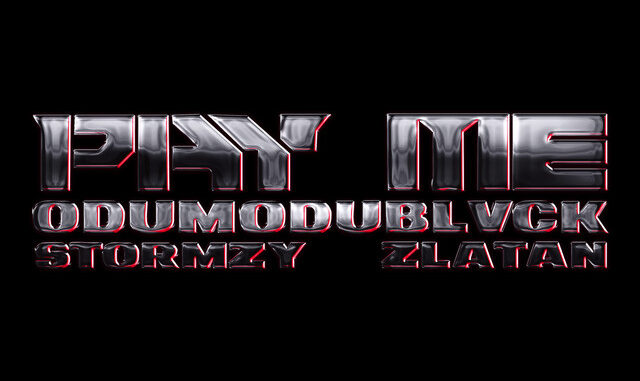 Cover art for PAY ME by Odumodublvck featuring Stormzy and Zlatan Ibile